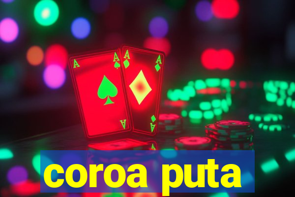 coroa puta